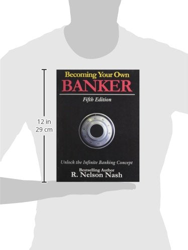 Becoming Your Own Banker: Unlock the Infinite Banking Concept