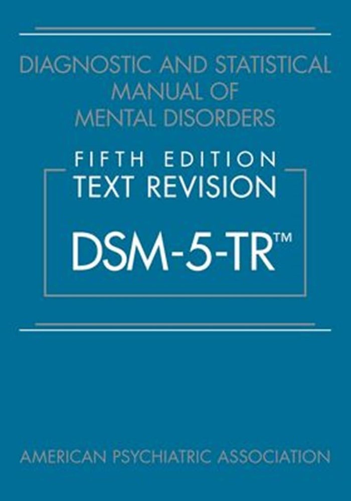 Diagnostic and Statistical Manual of Mental Disorders, Text Revision (DSM-5-TR), 5th Edition – American Psychiatric Association (Hardcover)