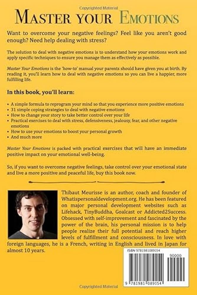 Master Your Emotions: A Practical Guide to Overcome Negativity and Better Manage Your Feelings (Mastery Series)