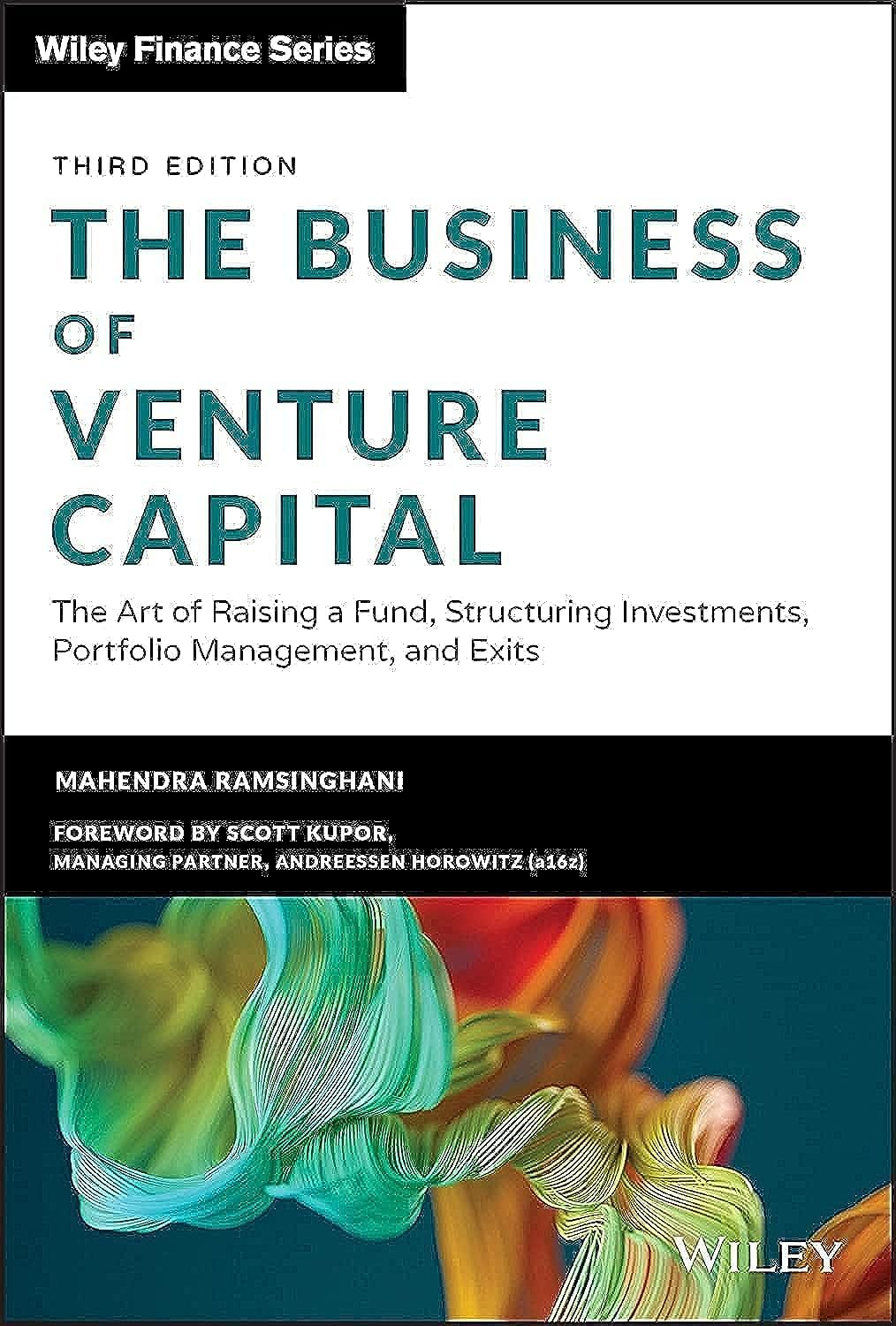 The Business of Venture Capital: The Art of Raising a Fund, Structuring Investments, Portfolio Management, and Exits (Wiley Finance) 3rd Edition