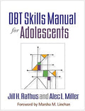 DBT Skills Manual for Adolescents First Edition