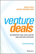 Venture Deals: Be Smarter Than Your Lawyer and Venture Capitalist 4th Edition
