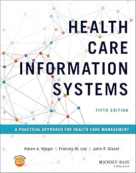 Health Care Information Systems: A Practical Approach for Health Care Management, 5th Edition
