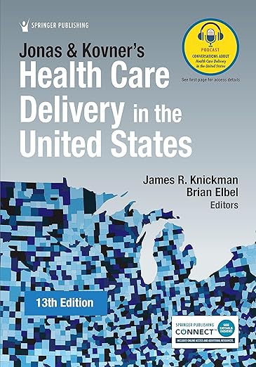 Jonas and Kovner’s Health Care Delivery in the United States