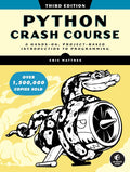 Python Crash Course, 3rd Edition: A Hands-On, Project-Based Introduction to Programming 3rd Edition