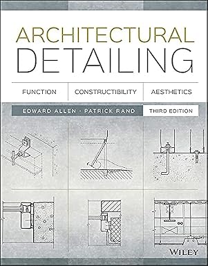 Architectural Detailing: Function, Constructibility, Aesthetics
