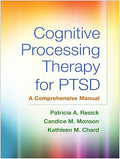 Cognitive Processing Therapy for PTSD: A Comprehensive Manual