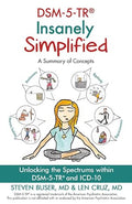 DSM-5-TR Insanely Simplified: Unlocking the Spectrums within DSM-5-TR and ICD-10