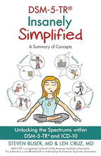 DSM-5-TR Insanely Simplified: Unlocking the Spectrums within DSM-5-TR and ICD-10