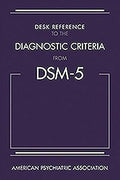 Desk Reference to the Diagnostic Criteria from DSM-5(TM)