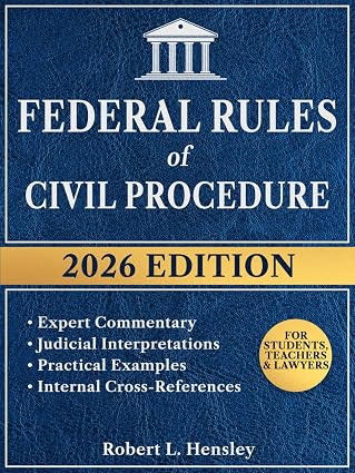 Federal Rules of Civil Procedure, 2026 Edition: Annotated with Expert Commentary, Judicial Interpretations and Practical Examples for Complete Legal Understanding