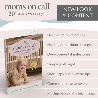Moms on Call Next Steps Baby Care 6-15 Months - Baby Sleep Schedules, Feeding & Milestones: Help Baby Sleep Through the Night - 20th Anniversary Edition (Book 2 of 3)