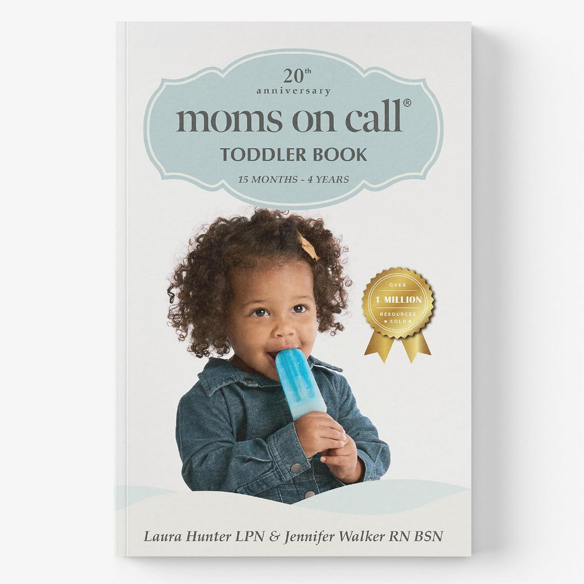 Moms on Call Toddler Book 15 Months-4 Years - Toddler Parenting Book for Ages 1-3: Routines, Behavior & Potty Training - 20th Anniversary Edition
