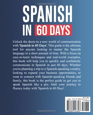 Spanish in 60 Days: The Language Learning Workbook to Help You Speak Just Like the Locals With Common Slang Words and Phrases, Conversation Starters, and Grammar Rules to Live By! (Learn Spanish)