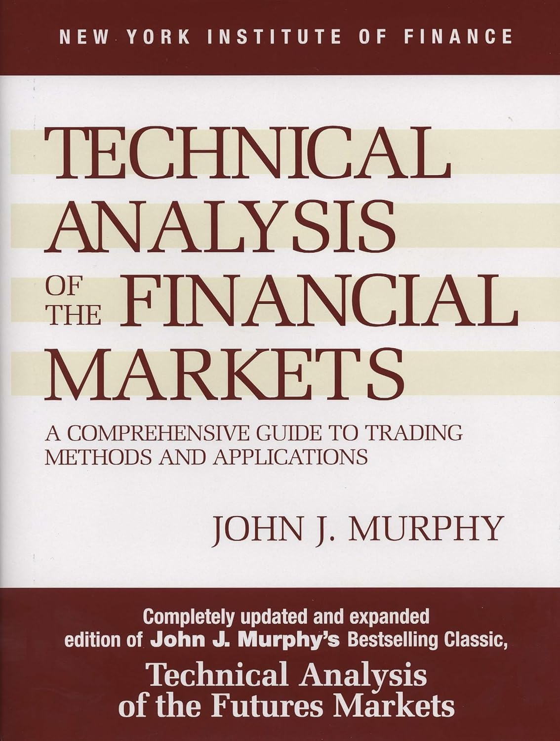 Technical Analysis of the Financial Markets: