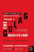 The Gulag Archipelago [Volume 1]: An Experiment in Literary Investigation ― The Classic Soviet History Memoir about the Bureaucracy of Terror (Gulag Archipelago, 1918-1956)