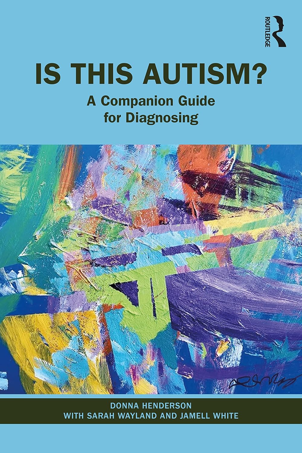 Is This Autism?: A Companion Guide for Diagnosing 1st Edition